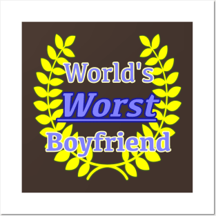 World’s Worst Boyfriend Posters and Art